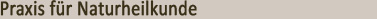 Praxis fr Naturheilkunde